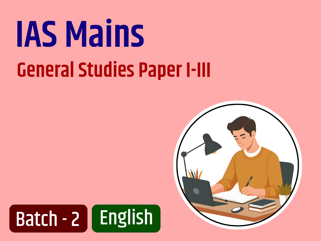 General Studies ( P I-III ) IAS Mains Answer Writing Batch - 2 EN
